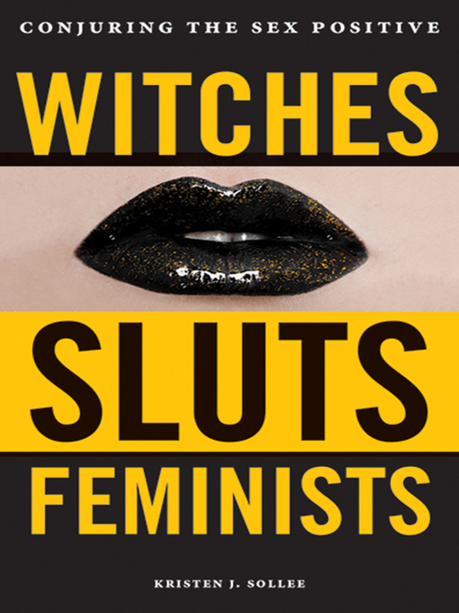 Title details for Witches, Sluts, Feminists by Kristen J. Sollee - Available